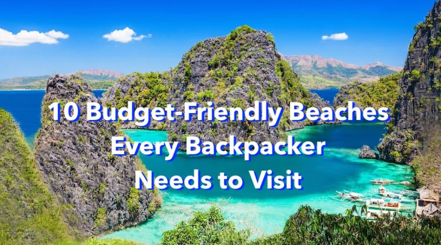 10 Budget-Friendly Beaches Every Backpacker Needs to Visit